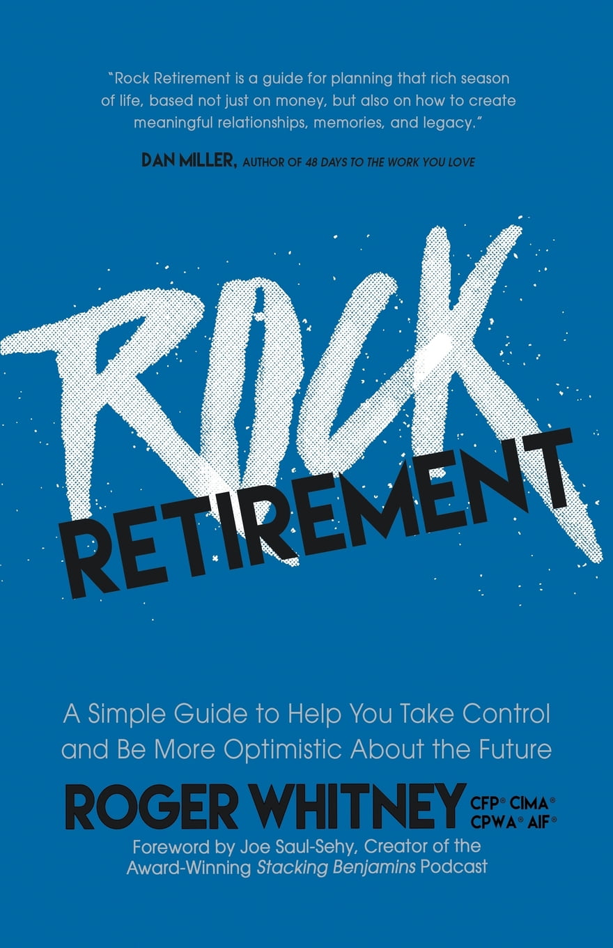 Rock Retirement A Simple Guide to Help You Take Control and be More Optimistic About the Future