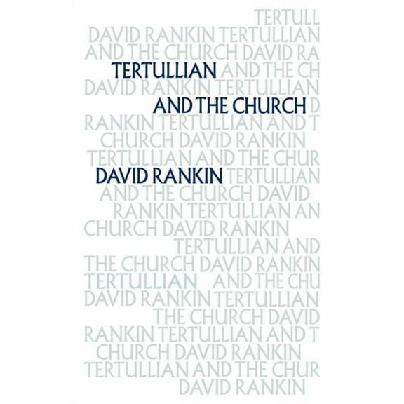 Tertullian and the Church, (Paperback)
