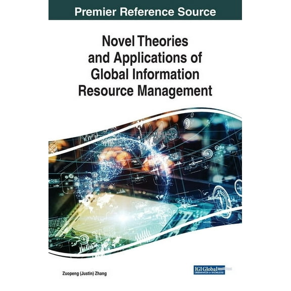 Novel Theories and Applications of Global Information Resource Management (Hardcover)