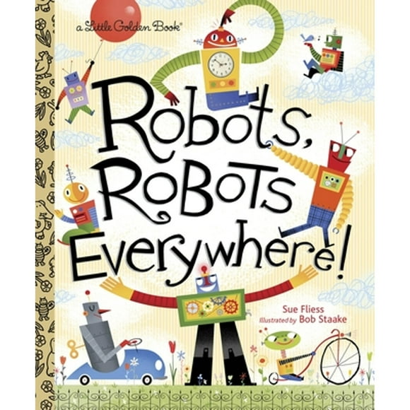 Pre-Owned Robots, Robots Everywhere! (Hardcover 9780449810798) by Sue Fliess