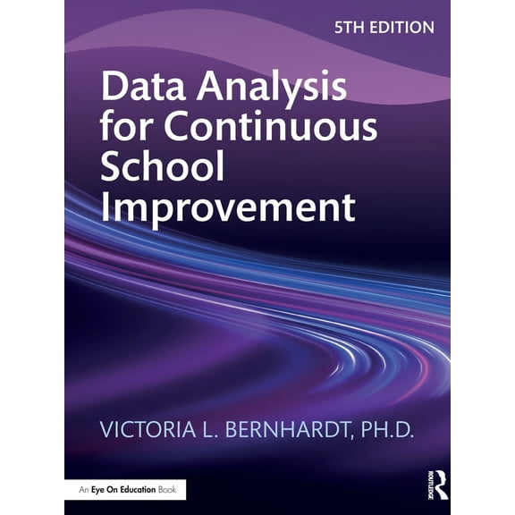 Data Analysis for Continuous School Improvement, (Paperback)