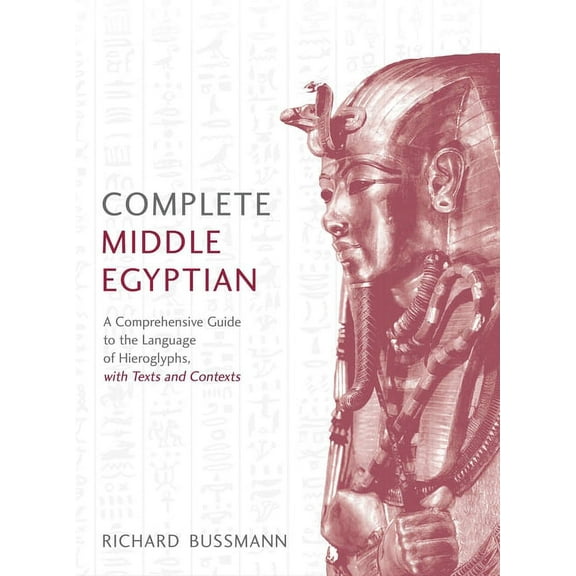 Complete Language Courses: Complete Middle Egyptian : (Learn Beginner Hieroglyphs) (Edition 1) (Multiple copy pack)