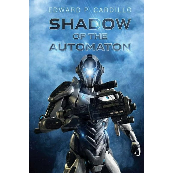 Shadow of the Automaton: I Am Automaton: Book 3
