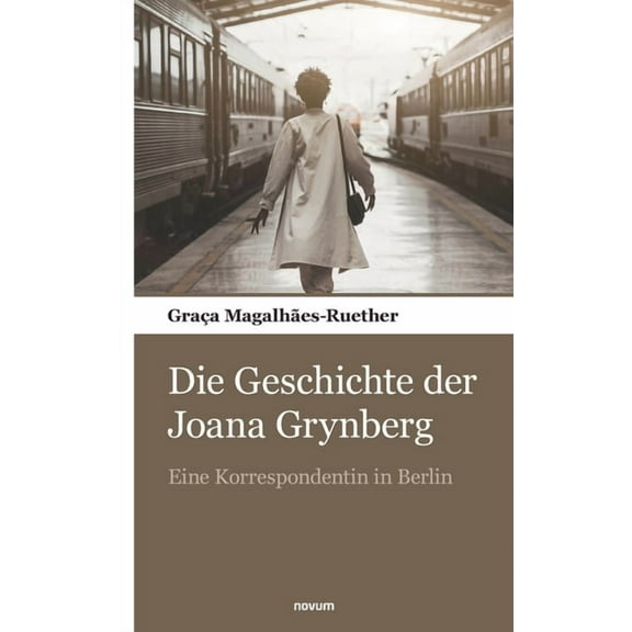 Die Geschichte der Joana Grynberg : Eine Korrespondentin in Berlin (Paperback)