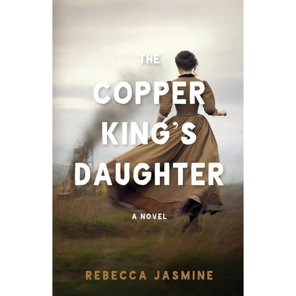 The Copper King's Daughter, (Paperback)