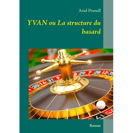 Yvan ou La structure du hasard - eBook