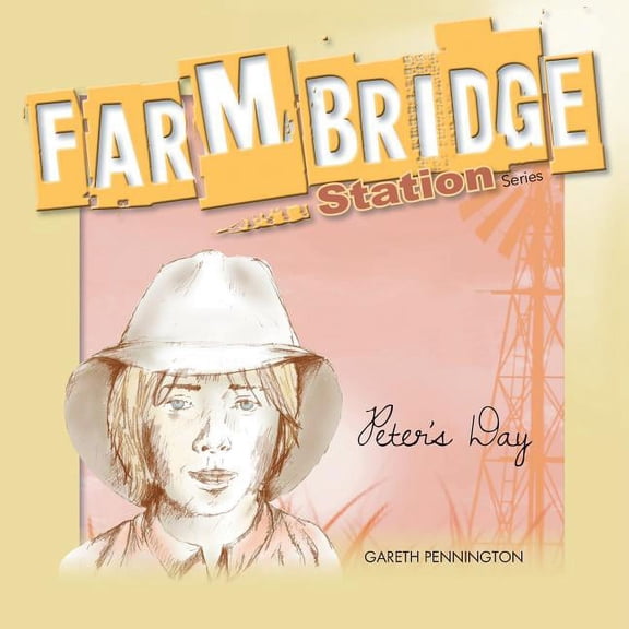 Farmbridge Station: Peter's Day, (Paperback)