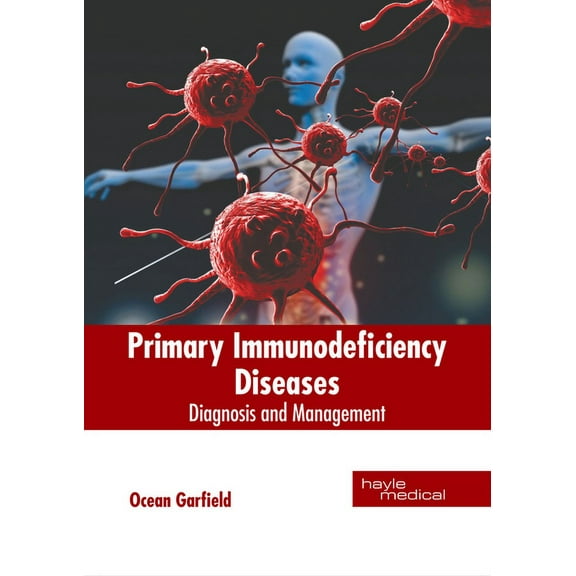 Primary Immunodeficiency Diseases: Diagnosis and Management, (Hardcover)