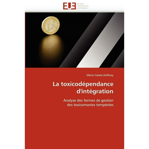 La Toxicodependance d''integration (Paperback)