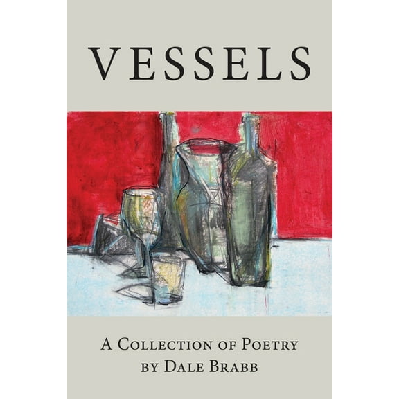 Vessels: A Collection of Poetry, (Paperback)