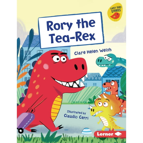 Early Bird Readers -- Green (Early Bird  Rory the Tea-Rex, (Hardcover)