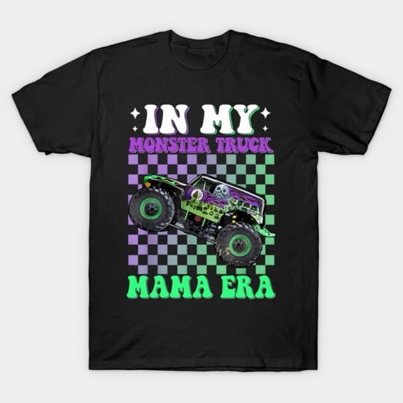 Groovy In My Monster Truck Mama Era Funny Mom Mother's Day - Trending Now, H38162 T-Shirt, for Men and Women, Up to Size 5XL