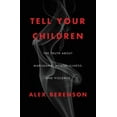 thumbnail image 2 of Tell Your Children : The Truth about Marijuana, Mental Illness, and Violence, 2 of 3