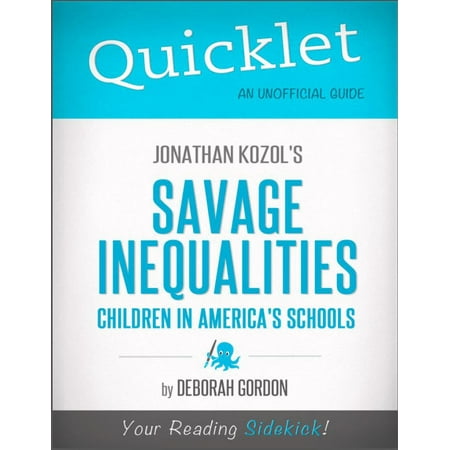 Quicklet on Jonathan Kozol's Savage Inequalities: Children in America's Schools -