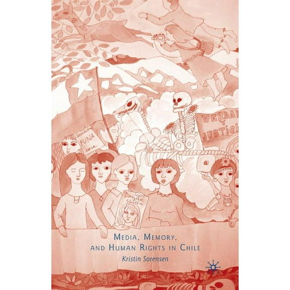 Media, Memory, and Human Rights in Chile, (Paperback)