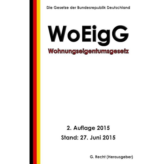 Wohnungseigentumsgesetz - WoEigG, 2. Auflage 2015 (Paperback)