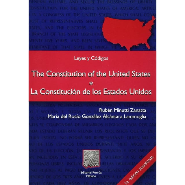 The Constitution of the United States · La Constitución de los Estados Unidos Editorial Porrúa 9789700750774
