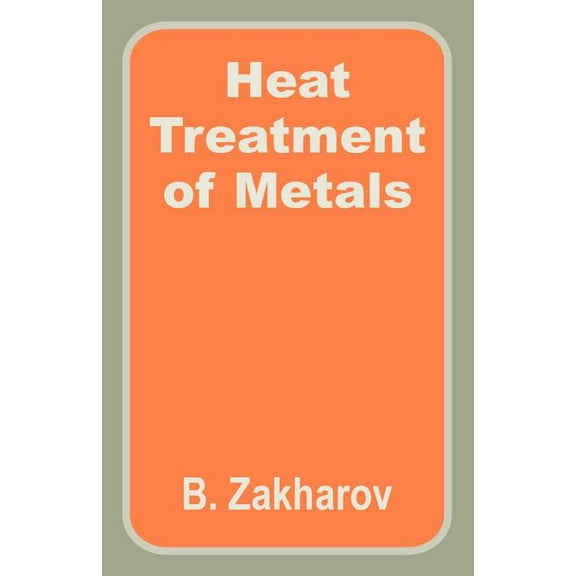 Heat Treatment of Metals (Paperback)