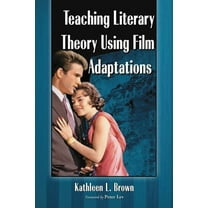 Teaching Literary Theory Using Film Adaptations (Paperback)