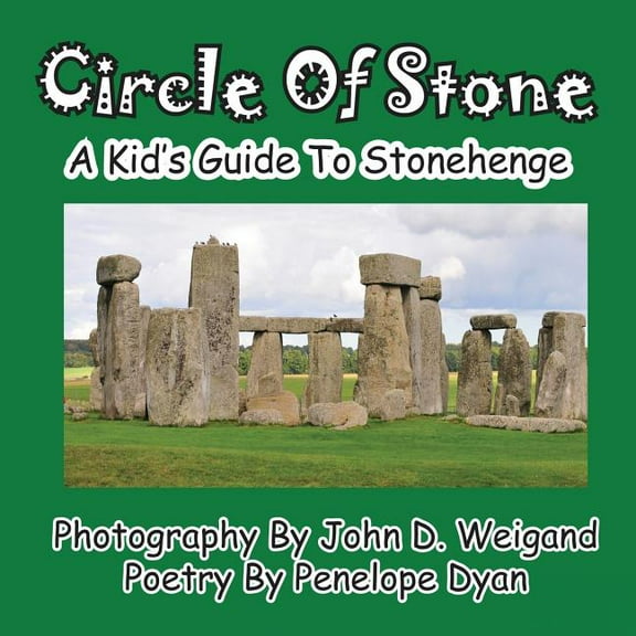 Circle Of Stone---A Kid's Guide To Stonehenge, (Paperback)