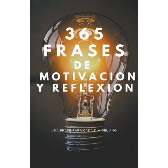 365 Frases de Motivacion y Reflexion, (Paperback)