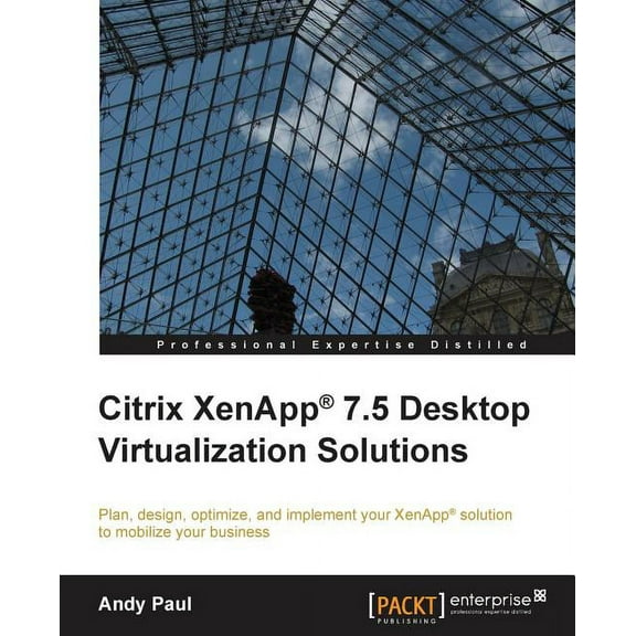 Citrix XenApp 7.5 Desktop Virtualization Solutions (Paperback)