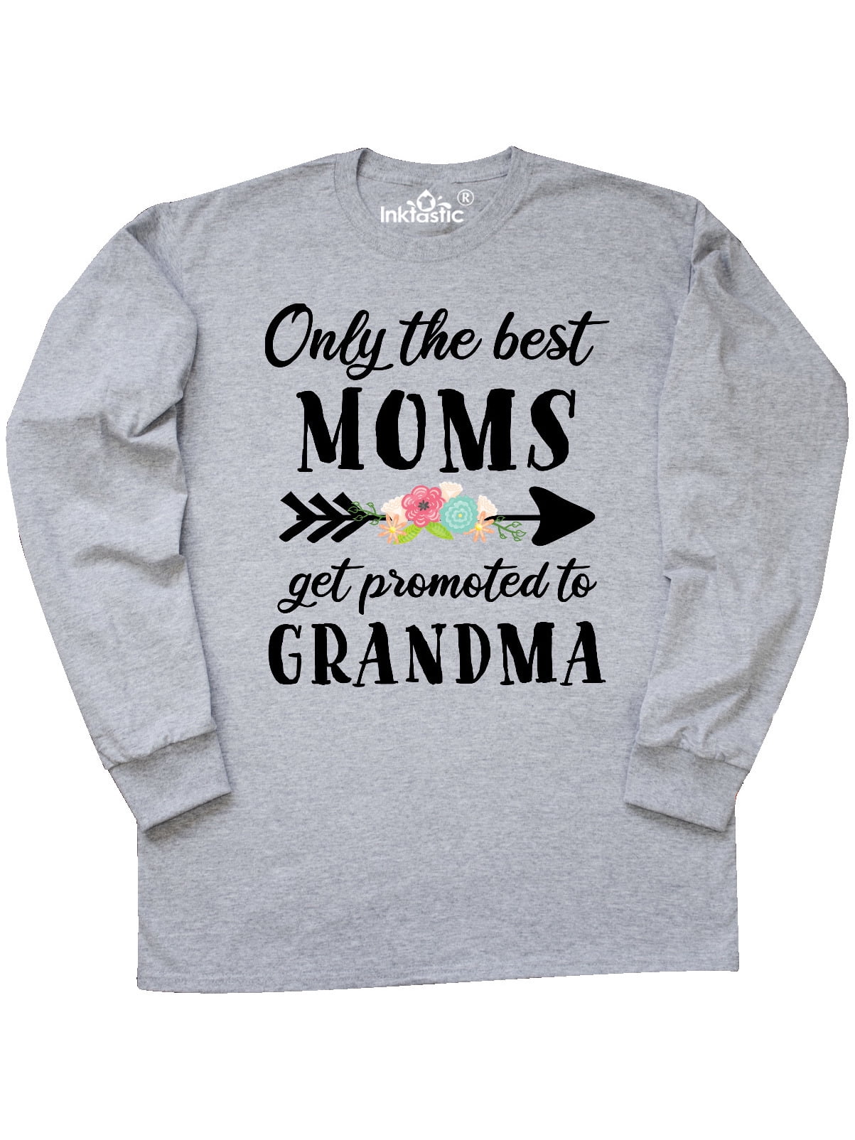 INKtastic - Only the Best Moms Get Promoted to Grandma Long Sleeve T ...