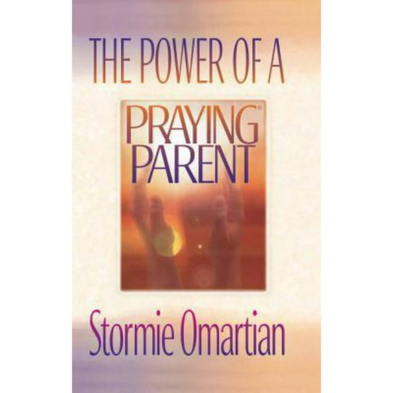 Pre-Owned The Power of a Praying Parent (Paperback) by Stormie Omartian, Christopher Omartian, Amanda Omartian