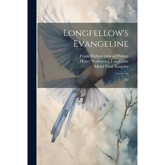 Longfellow's Evangeline; Ed (Paperback)