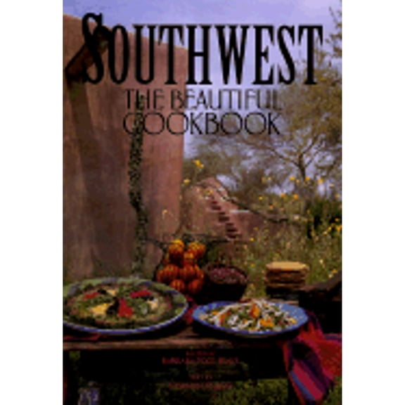 Southwest: The Beautiful Cookbook