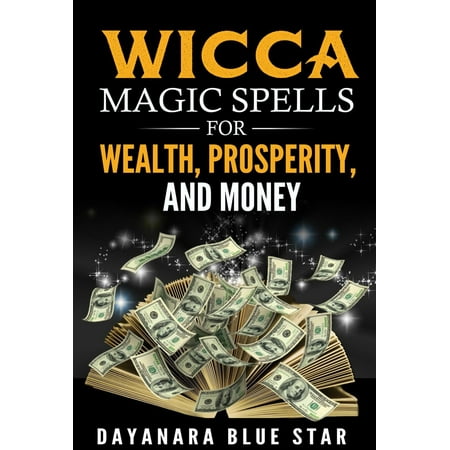 - Wicca Magic Spells for Wealth, Prosperity and Money - eBook