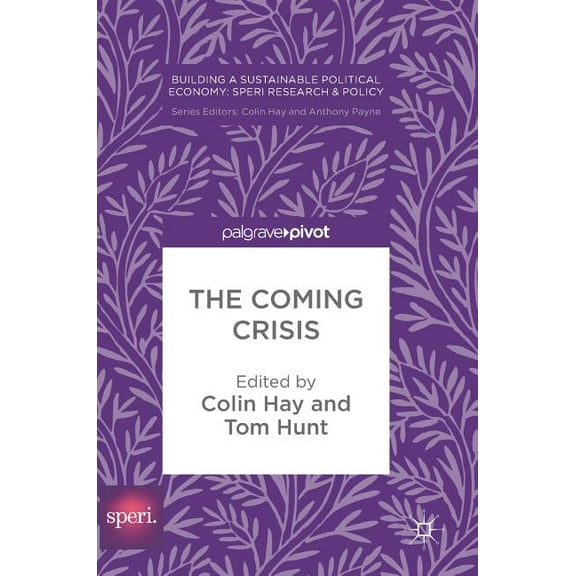 Building a Sustainable Political Economy The Coming Crisis, (Hardcover)