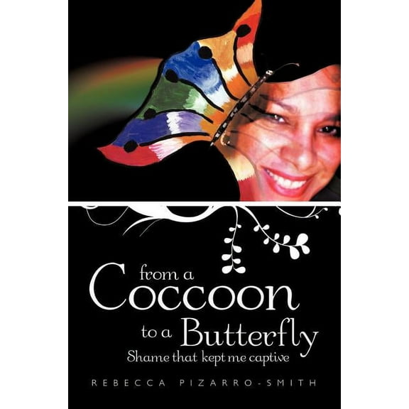 From a Coccoon to a Butterfly: Shame That Kept Me Captive (Paperback)
