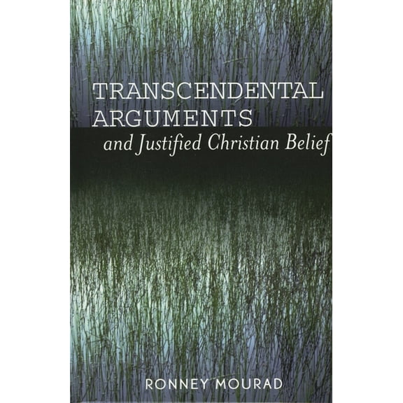 Transcendental Arguments and Justified Christian Belief, (Hardcover)
