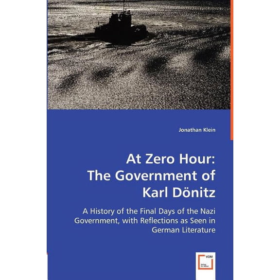 At Zero Hour: The Government of Karl Dönitz (Paperback)