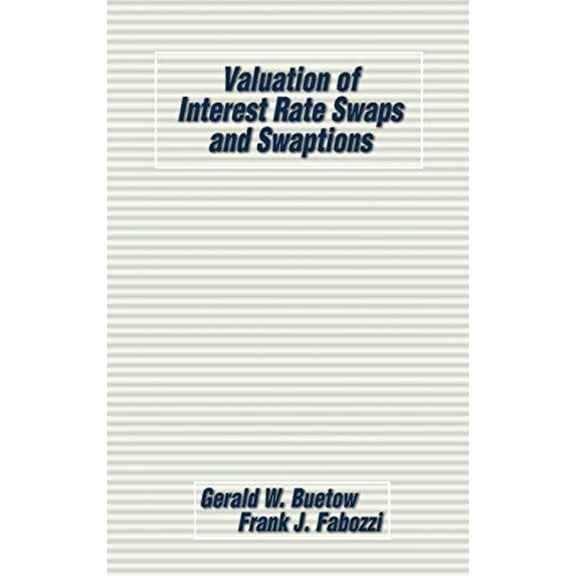 Pre-Owned Valuation of Interest Rate Swaps and Swaptions (Hardcover) 1883249899 9781883249892