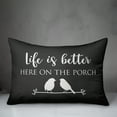 thumbnail image 2 of Creative Products Life is Better Here on the Porch Black and White 14x20 Indoor / Outdoor Pillow, 2 of 2