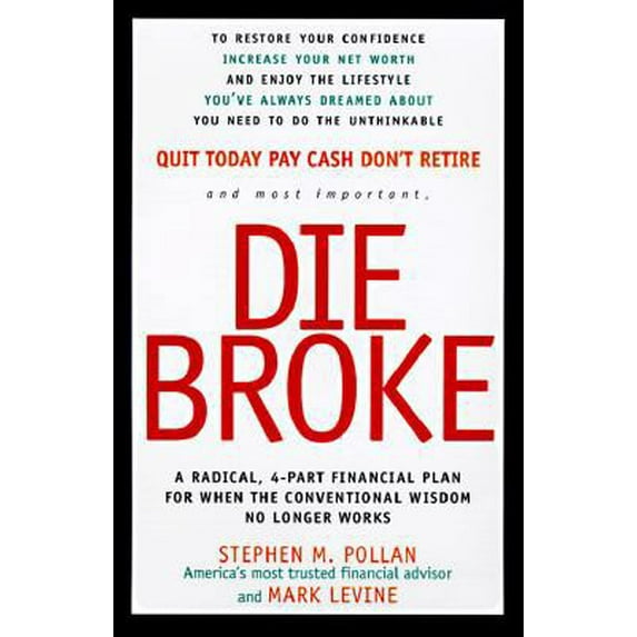 Pre-Owned Die Broke: A Radical Four-Part Financial Plan (Hardcover) 0887308678 9780887308673
