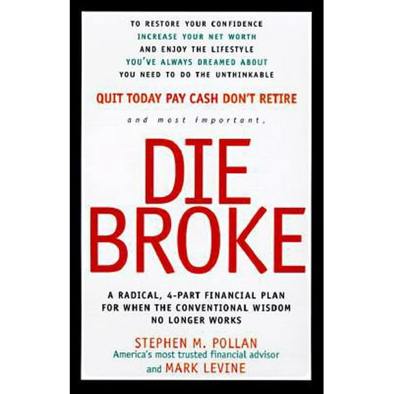 Pre-Owned Die Broke: A Radical Four-Part Financial Plan (Hardcover) 0887308678 9780887308673