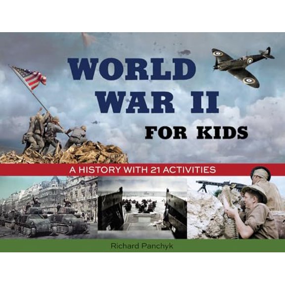 Pre-Owned World War II for Kids: A History with 21 Activities (Paperback) 1556524552 9781556524554