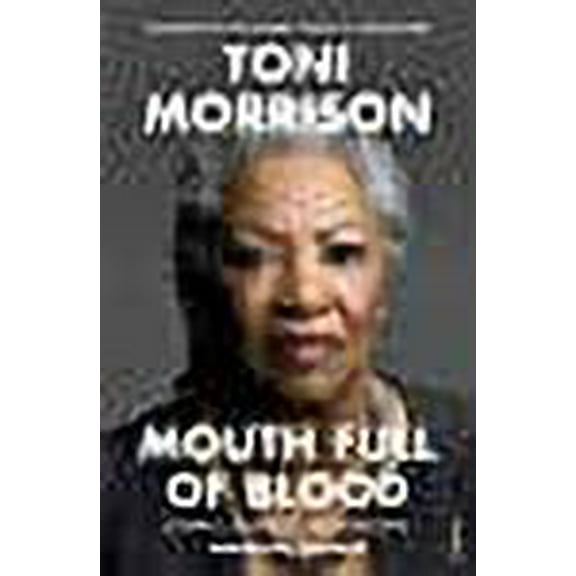 Mouth Full of Blood Toni Morrison (Paperback)