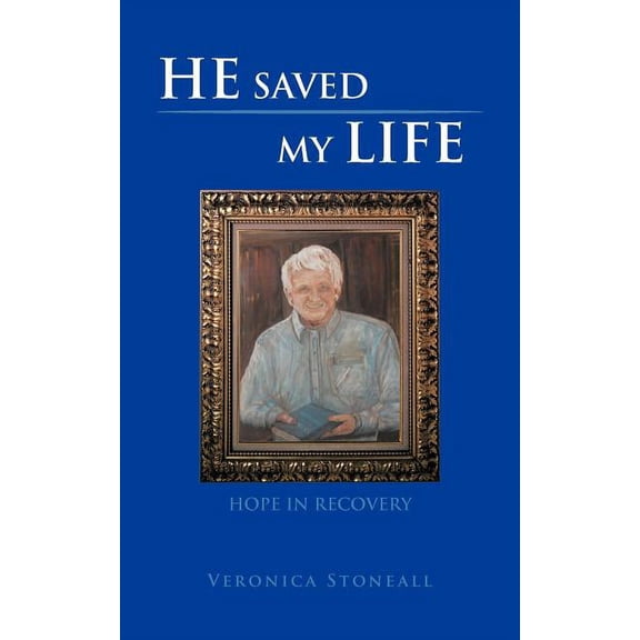 He Saved My Life: Hope in Recovery (Paperback)