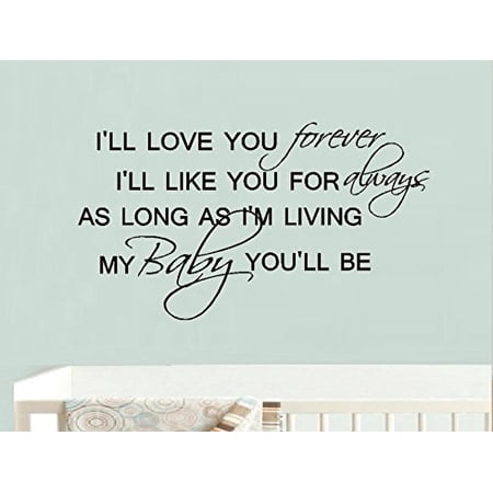 I'LL LOVE YOU FOREVER "BABY": #2 ~ WALL Decal , HOME DECOR 13" X 23"