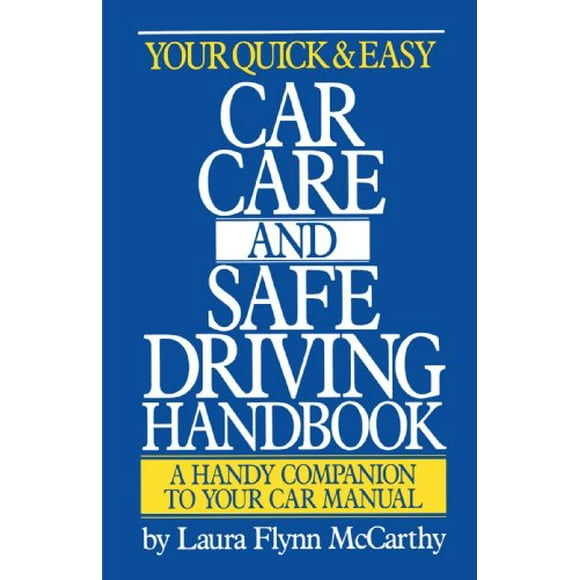 Your Quick and Easy Car Care and Safe Driving Handbook : A Handy Companion to Your Car Manual 9780385400039 Used / Pre-owned