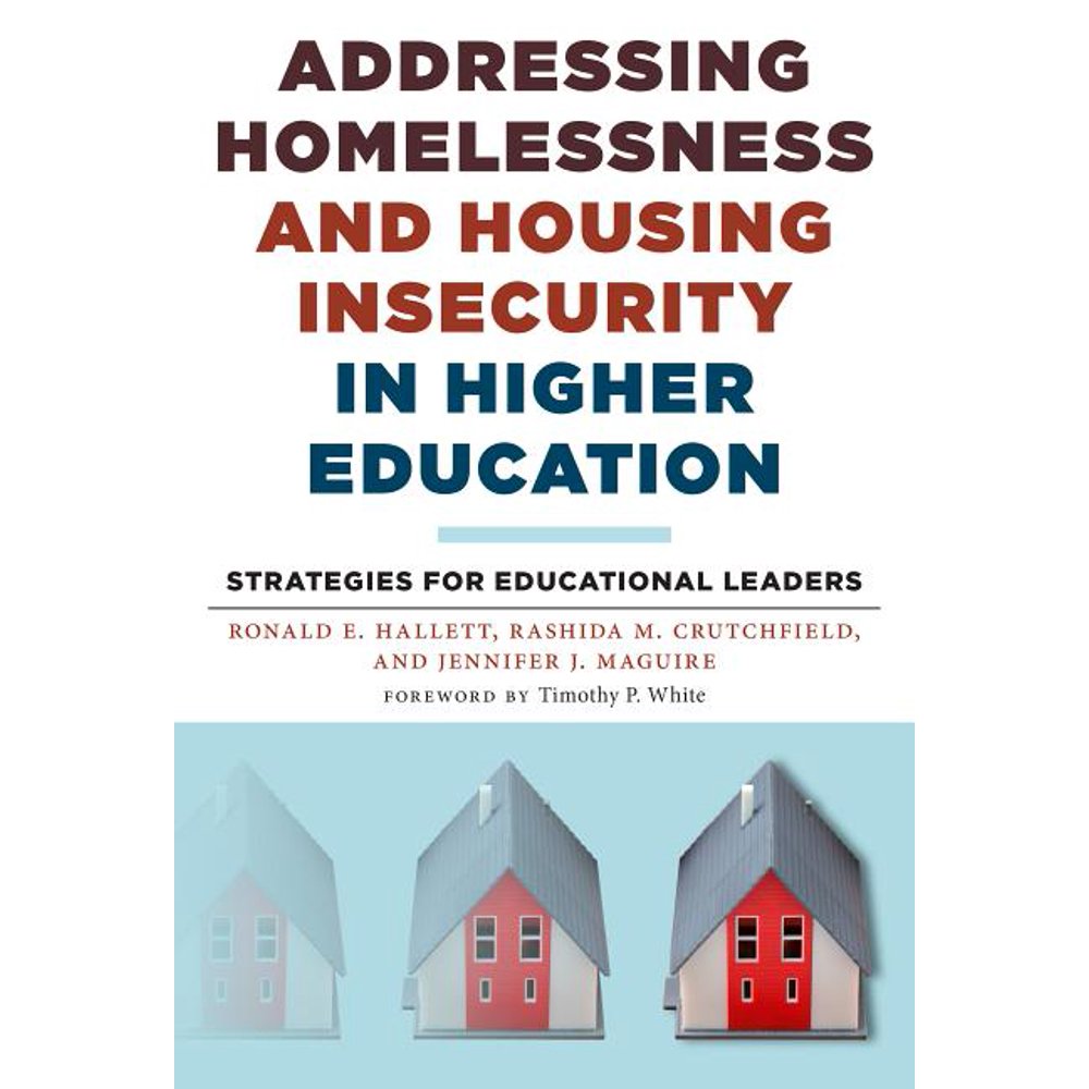Addressing Homelessness and Housing Insecurity in Higher Education