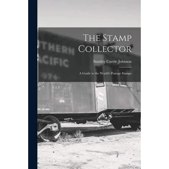 The Stamp Collector: A Guide to the World's Postage Stamps, (Paperback)