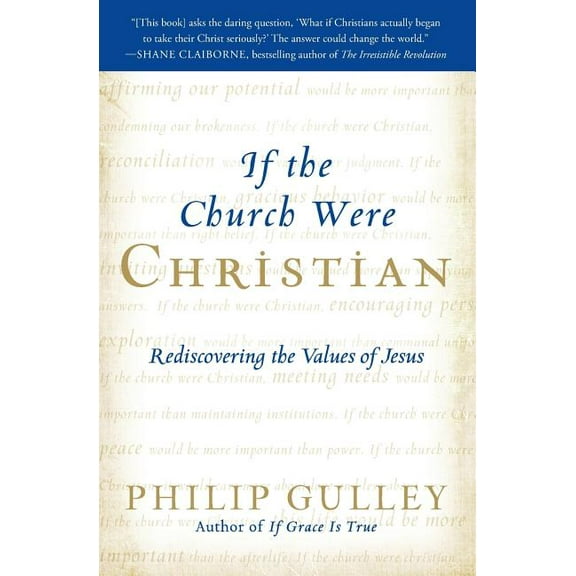 If the Church Were Christian: Rediscovering the Values of Jesus, (Paperback)