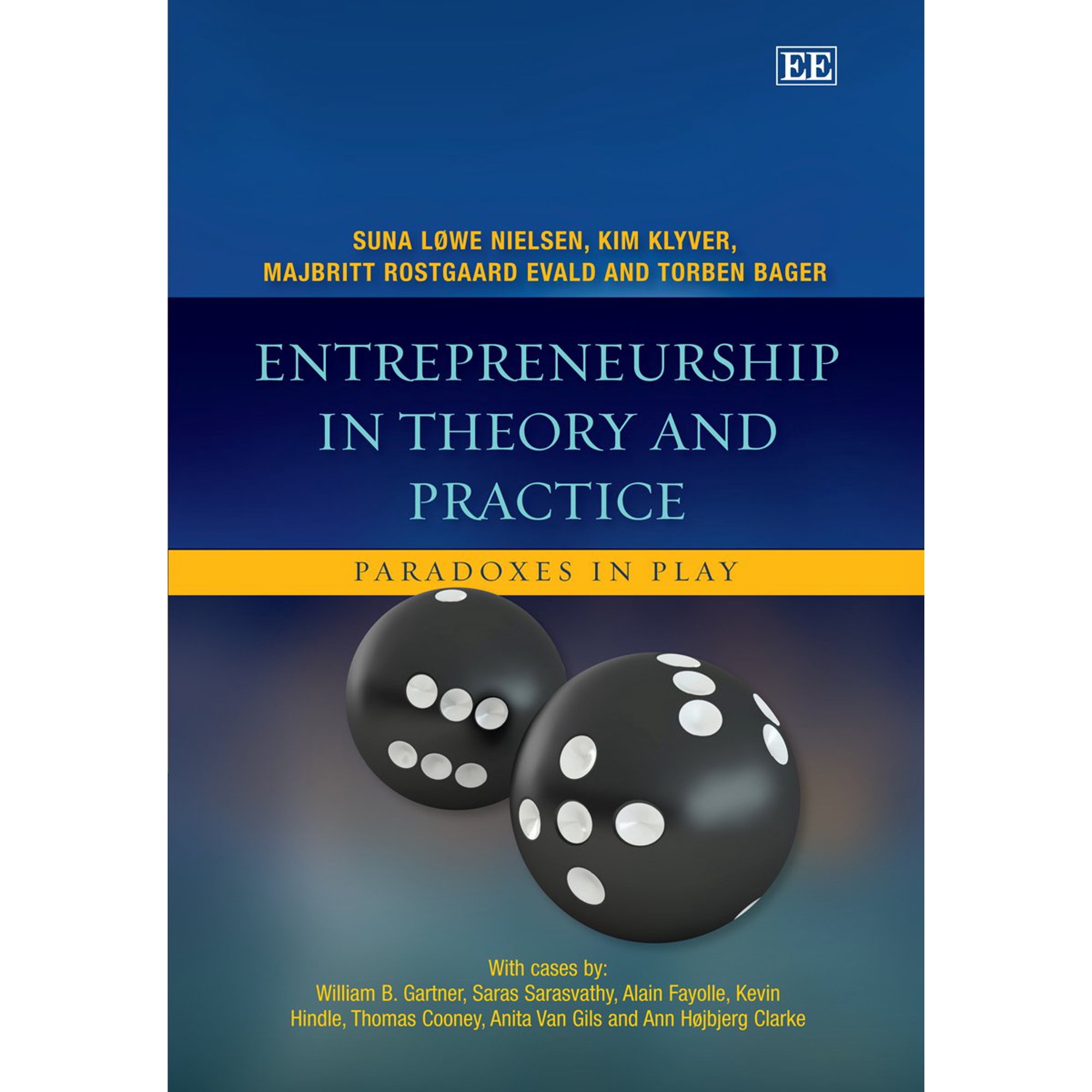 Entrepreneurship in Theory and Practice: Paradoxes in Play - Torben Bager