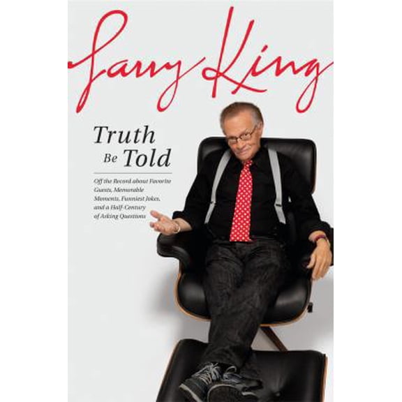 Pre-Owned Truth Be Told: Off the Record about Favorite Guests, Memorable Moments, Funniest Jokes, and a Half Century of Asking Questions (Hardcover) 1602861307 9781602861305