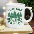 thumbnail image 2 of I Like Them Real Thick And Sprucy Christmas Tree Mug, Funny Christmas Gifts For Women Men, Merry Christmas Mug, Thick And Spruce Mug, Pine Tree Mug, Xmas Cup Gifts For Family Friend, 2 of 6